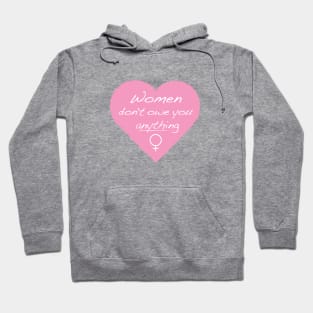 Women Don't Owe You Anything Hoodie